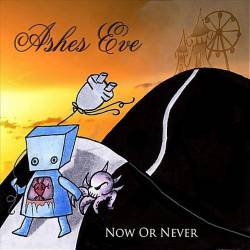 Ashes Eve : Now or Never
